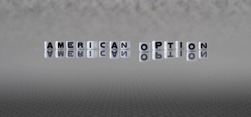 american option word or concept represented by black and white letter cubes on a grey horizon background stretching to infinity