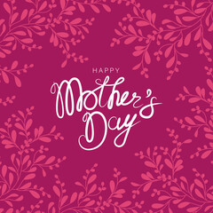 Mother's Day card with handwritten text. Vector banner or web post with stylized plant elements