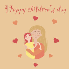 Greeting card where mother hugs her daughter smiling. Illustration  in  pastel colors on for Happy Children's Day or Mother's day