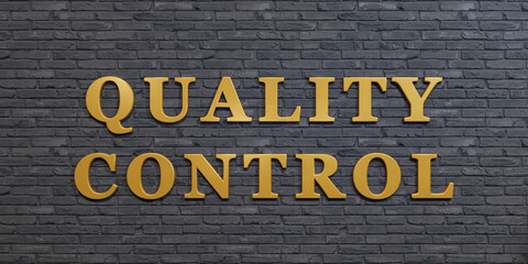 Fototapeta premium Quality Control. Golden letters and gray brick wall. Quality check and inspection from products and services. 3D illustration