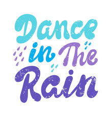 Fototapeta na wymiar Lettering dance in the rain. Unique handwritten lettering. Vector illustration.
