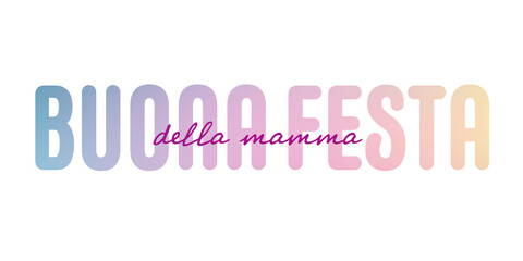 Italian text : Buona festa della Mamma, with colorful text on a white background