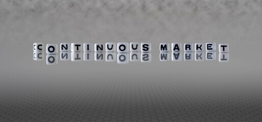 continuous market word or concept represented by black and white letter cubes on a grey horizon background stretching to infinity