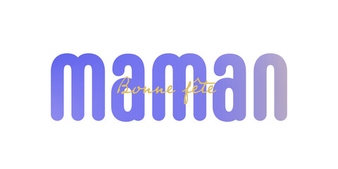 Texte : Bonne fête Maman, avec texte coloré sur un fond blanc, violet, bleu, marron et ocre