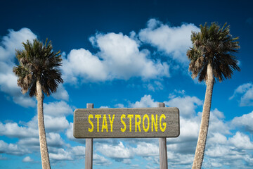 Stay Strong motivational sign