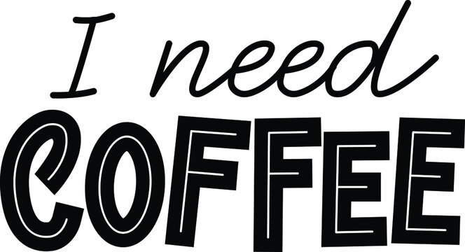 Handwritten calligraphic vector phrase I Need Coffee