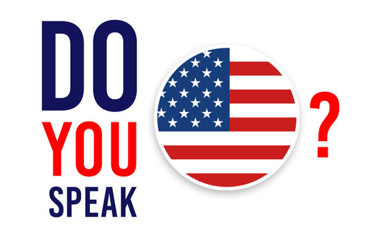 Do you speak English poster design using bold text style and United States flag. Used as a background for educational courses & for concepts like learning new language and training for beginners.