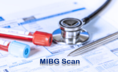MIBG Scan Testing Medical Concept. Checkup list medical tests with text and stethoscope