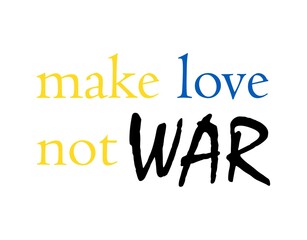 Ukraine text vector illustration. Make love not war. Lettering support Ukraine from Russia. Ukrainian flag blue and yellow colors.