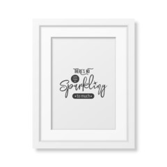 There is No Such Thing As Sparkling. Vector Typographic Quote, White Modern Frame Isolated. Gemstone, Diamond, Sparkle, Jewerly Concept. Motivational Inspirational Poster, Typography, Lettering