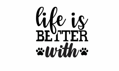 Life is Better with Visitors must be approved Lettering design for greeting banners, Mouse Pads, Prints, Cards and Posters, Mugs, Notebooks, Floor Pillows and T-shirt prints design