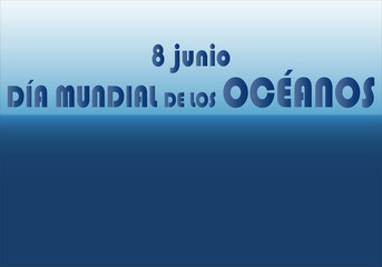 Día mundial de los océanos. 8 de junio