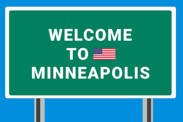 City of Minneapolis. Welcome to Minneapolis. Greetings upon entering American city. Illustration from Minneapolis logo. Green road sign with USA flag. Tourism sign for motorists
