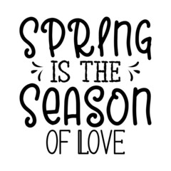 Spring is the Season of Love svg