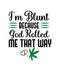 Weed SVG Bundle,Marijuana SVG Bundle, Cannabis SVG Bundle, Weed Quotes Svg Files, Marijuana Quotes Svg, Weed Cut Files