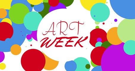 Digital composite image of art week text amidst colorful circles on white background
