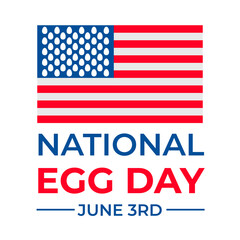 National Egg Day in USA annual holiday on June 3. Funny patriotic typography poster with American flag. Vector template for banner, flyer, etc