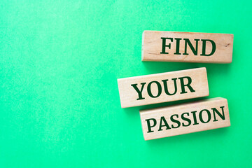 Find your Passion on wooden blocks.