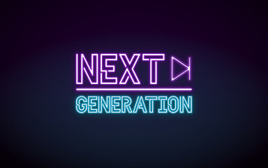 Neon sign saying 'next generation' with an abstract illustration of a skip button, purple and blue color on a black background. Useful for corporate, consulting or motivational presentations. 