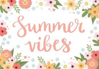 Summer vibes card with hand written calligraphy and flowers. Holiday postcard or poster template, vector illustration