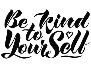 Vector calligraphic handrawn inscription Be kind to yourself in black 