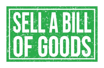 SELL A BILL OF GOODS, words on green rectangle stamp sign