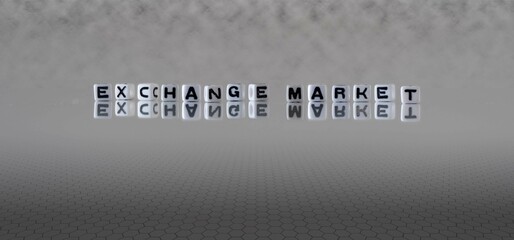 exchange market word or concept represented by black and white letter cubes on a grey horizon background stretching to infinity