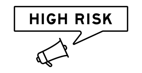 Megaphone icon with speech bubble in word high risk on white background