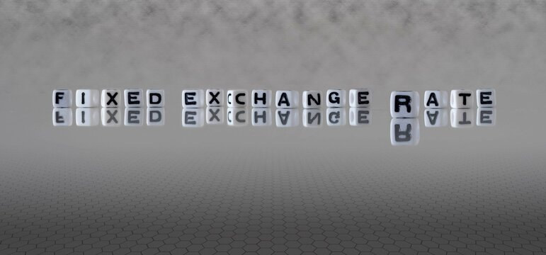 Fixed Exchange Rate Word Or Concept Represented By Black And White Letter Cubes On A Grey Horizon Background Stretching To Infinity