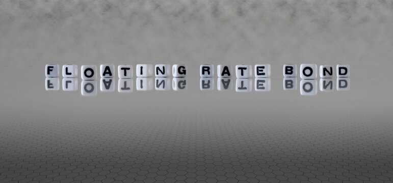 floating rate bond word or concept represented by black and white letter cubes on a grey horizon background stretching to infinity