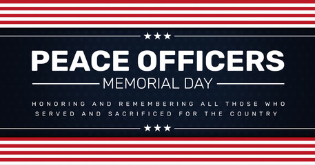 Peace Officers memorial day abstract banner design. Honoring and Remembering All those who served and Sacrificed For the United States