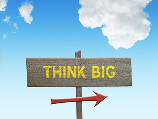Think Big sign for future success.