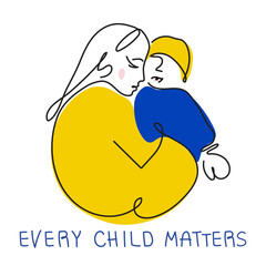 Vector Illustration with mother, kid in tradition colors and lettering EVERY CHILD MATTERS. Vector illustration global politics, NO WAR, aggression problem picture in continuous line art style