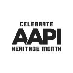 Asian American Pacific Islander Heritage Month, AAPI Celebration, AAPI Month, Stop Asian Hate, Asian Celebration, Culture Celebration, Vector Text Illustration Background
