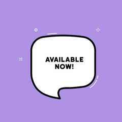 Speech bubble with available now text. Boom retro comic style. Pop art style. Vector line icon for Business and Advertising