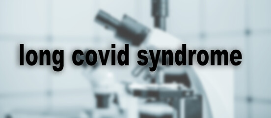 long covid syndrome conceptual image on microscope background