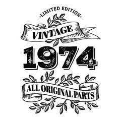 1974 limited edition vintage all original parts. T shirt or birthday card text design. Vector illustration isolated on white background. - obrazy, fototapety, plakaty
