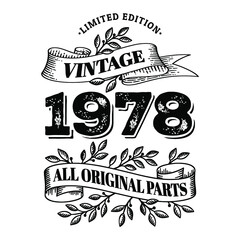 1978 limited edition vintage all original parts. T shirt or birthday card text design. Vector illustration isolated on white background.