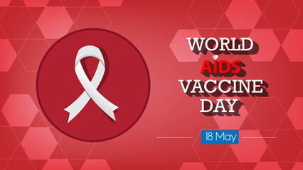 International World Aids Vaccine Day 18th  May poster, web banner and template vector design.