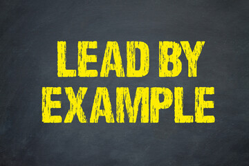 Lead by example