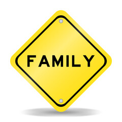 Yellow color transportation sign with word family on white background