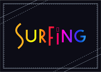 Colorful gradient lettering of surfing on dark background for decoration, poster, design, banner, beach, resort, advertising, sport center, olympic games, sports shop, store, competition