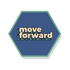 short inspiration sticker motivation quote move forward vector illustration