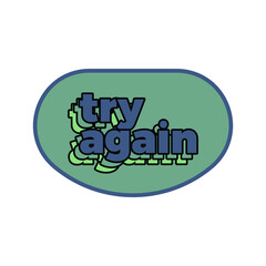 short inspiration sticker motivation quote try again vector illustration