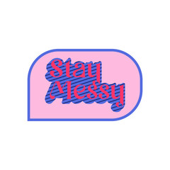short inspiration sticker motivation quote stay messy vector illustration