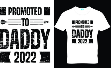 promoted to daddy 2022,Father's Day T-Shirt Design, Dad Svg