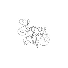 Story of my life tattoo inscription, continuous line drawing, print for clothes, hand lettering, t-shirt, emblem or logo design, one single line on a white background. Isolated vector illustration.