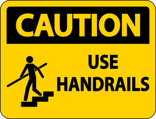 Caution Use Handrail Sign On White Background