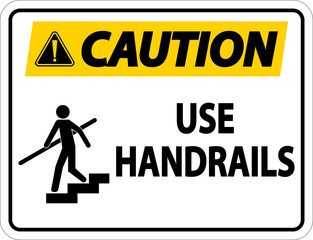 Caution Use Handrail Sign On White Background