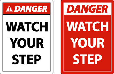 Danger Watch Your Step Sign On White Background